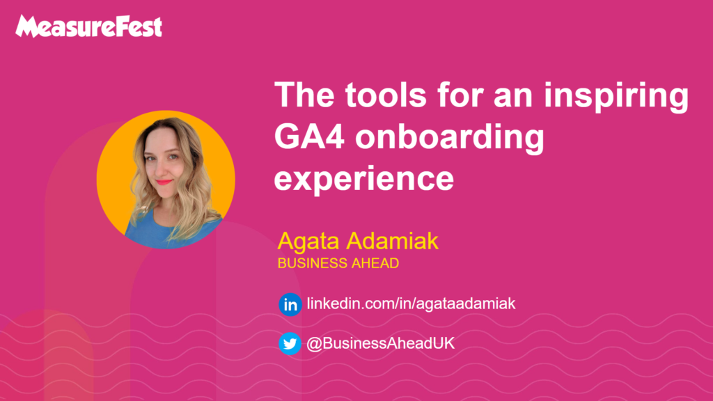 MeasureFest 2023: The tools for an inspiring GA4 onboarding experience